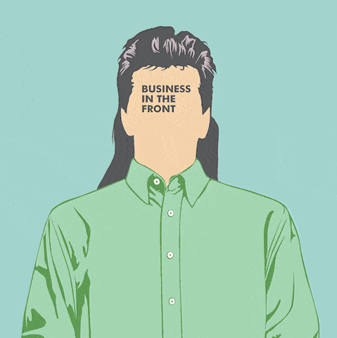 You Might Need to Give Your Business a Mullet